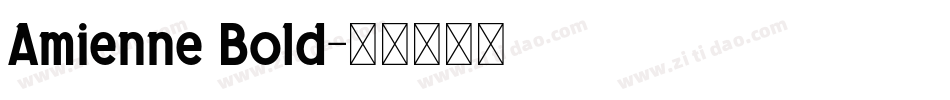 Amienne Bold字体转换